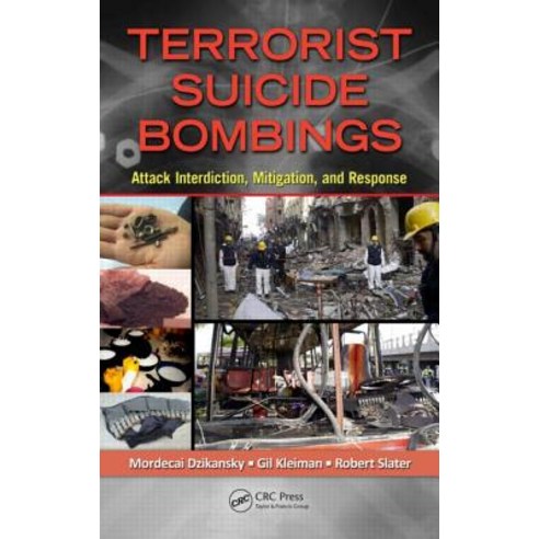 Terrorist Suicide Bombings: Attack Interdiction Mitigation and Response Hardcover, CRC Press