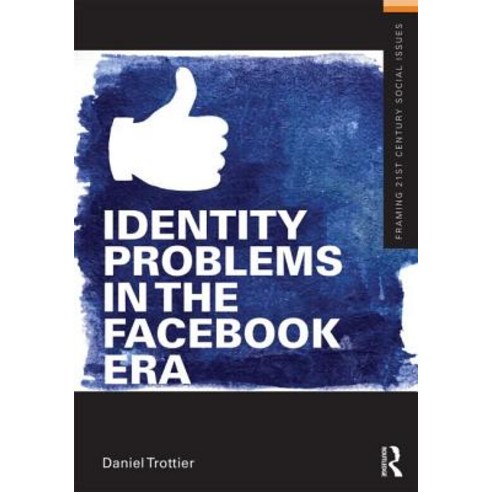 Identity Problems in the Facebook Era Paperback, Routledge
