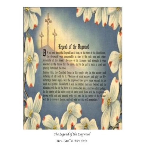 The Legend of the Dogwood Paperback, Createspace Independent Publishing Platform