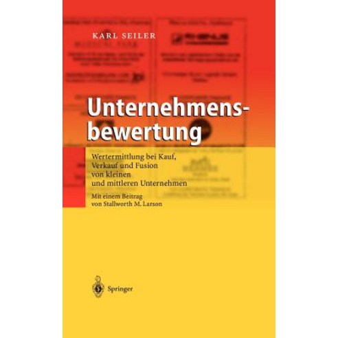 Unternehmensbewertung: Wertermittlung Bei Kauf Verkauf Und Fusion Von Kleinen Und Mittleren Unternehmen Hardcover, Springer