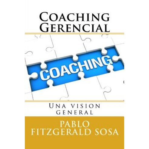 Coaching Gerencial: Una Vision General Paperback, Createspace Independent Publishing Platform