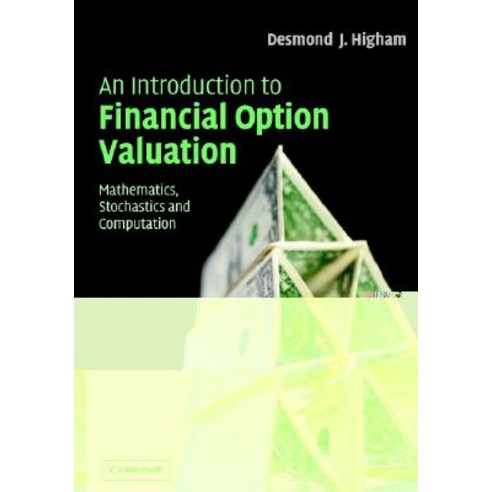 An Introduction to Financial Option Valuation: Mathematics Stochastics and Computation Paperback, Cambridge University Press