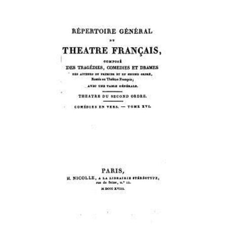 Repertoire General Du Theatre Francais - Tome XVI Paperback, Createspace Independent Publishing Platform