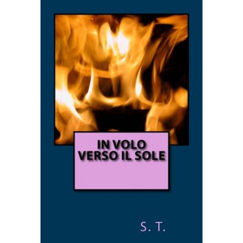 In Volo Verso Il Sole Paperback, Createspace Independent Publishing Platform