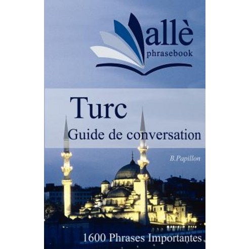 Guide de Conversation Turc Paperback, Createspace Independent Publishing Platform