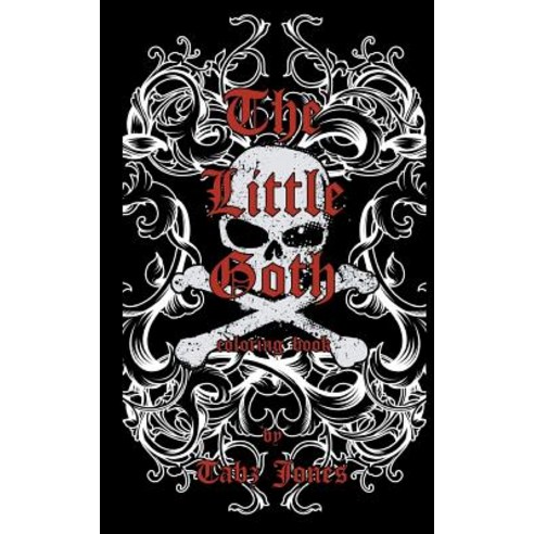 The Little Goth Coloring Book Paperback, Createspace Independent Publishing Platform