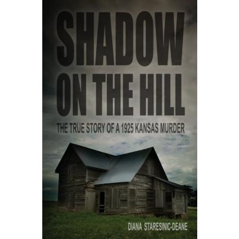 Shadow on the Hill: The True Story of a 1925 Kansas Murder Paperback, Aventine Press
