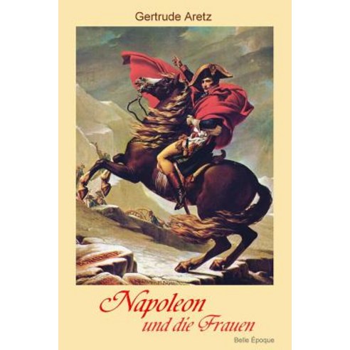 Napoleon Und Die Frauen Paperback, Createspace Independent Publishing Platform