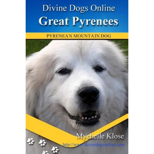 Great Pyrenees: Divine Dogs Online Paperback, Createspace Independent Publishing Platform