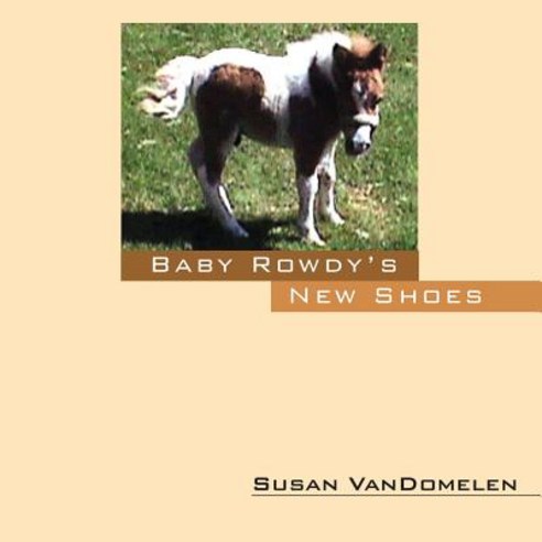 Baby Rowdy''s New Shoes Paperback, Outskirts Press
