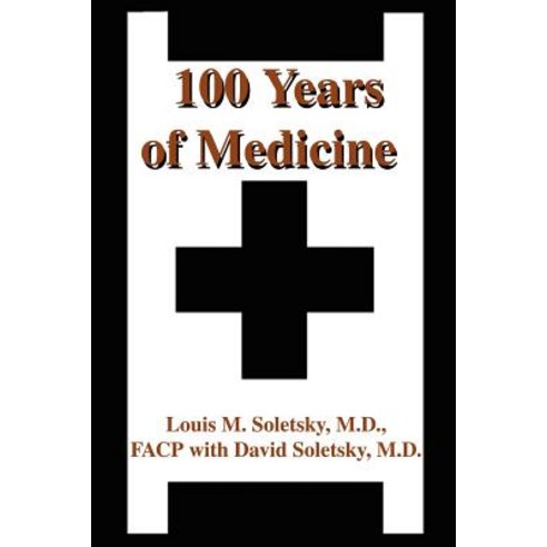 100 Years of Medicine Paperback, iUniverse