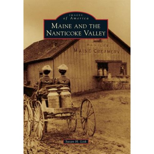 Maine and the Nanticoke Valley Paperback, Arcadia Publishing (SC)