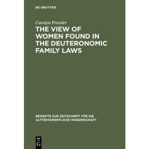 The View of Women Found in the Deuteronomic Family Laws Hardcover, de Gruyter