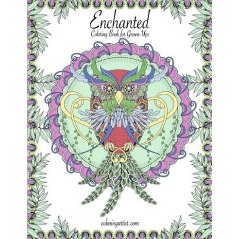 Enchanted Coloring Book for Grown-Ups 1 Paperback, Createspace Independent Publishing Platform