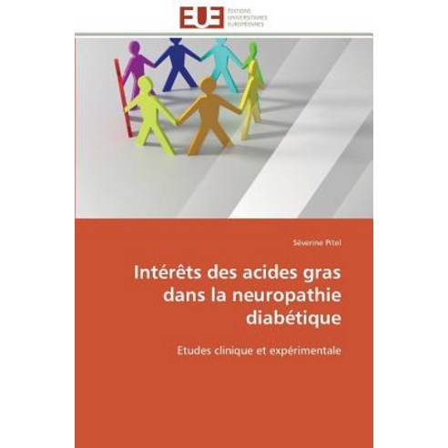 Interets Des Acides Gras Dans La Neuropathie Diabetique = Inta(c)Raats Des Acides Gras Dans La Neuropathie Diaba(c)Tique Paperback, Univ Europeenne