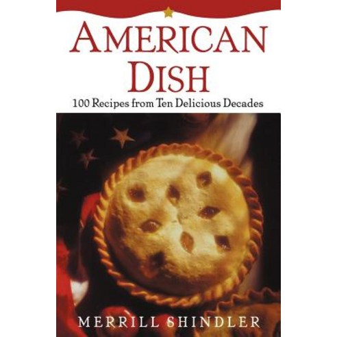 American Dish: 100 Recipes Fro Paperback, Kensington Publishing Corporation
