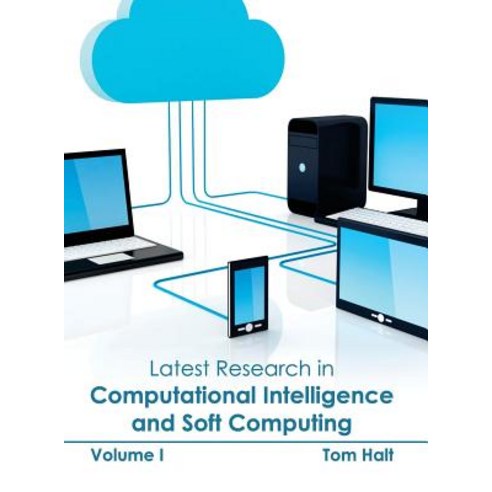 Latest Research in Computational Intelligence and Soft Computing: Volume I Hardcover, Clanrye International