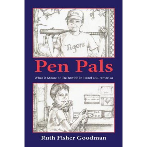 Pen Pals - What It Means to Be Jewish in Israel and America Paperback, E-Booktime, LLC