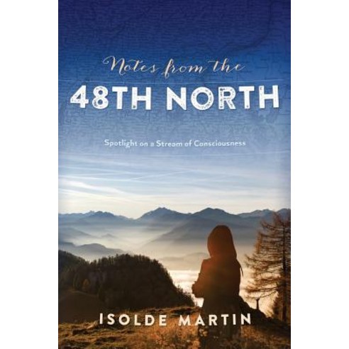 Notes from the 48th North: Spotlight on a Stream of Consciousness ...