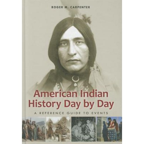 American Indian History Day by Day: A Reference Guide to Events Hardcover, Greenwood