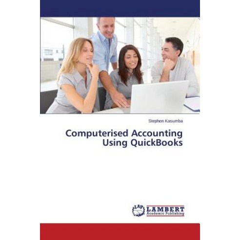 Computerised Accounting Using QuickBooks Paperback, LAP Lambert Academic Publishing
