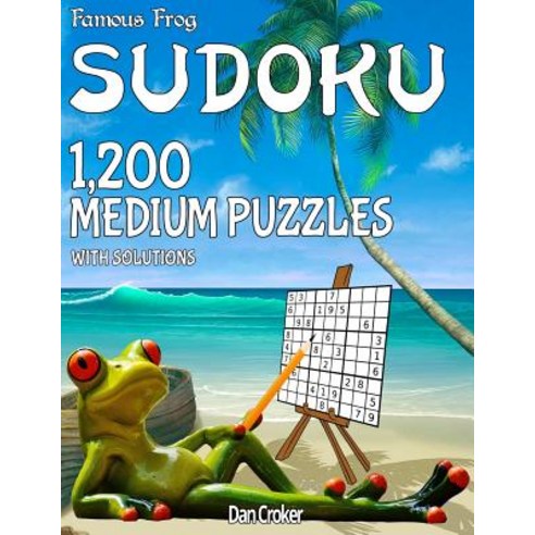 Famous Frog Sudoku 1 200 Medium Puzzles with Solutions: A Beach Bum Series Book Paperback, Createspace Independent Publishing Platform