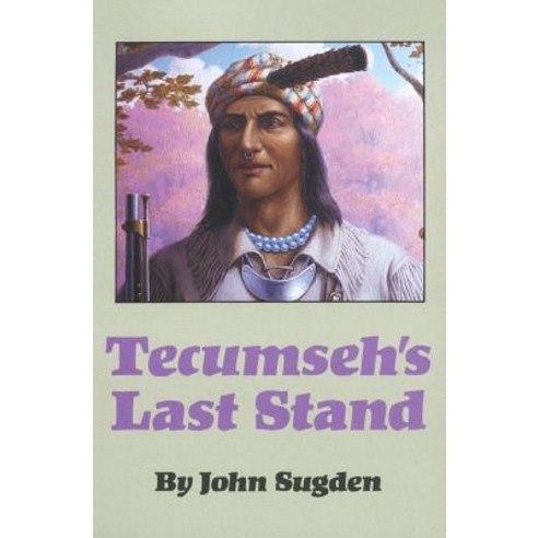 Tecumseh''s Last Stand Paperback, University of Oklahoma Press
