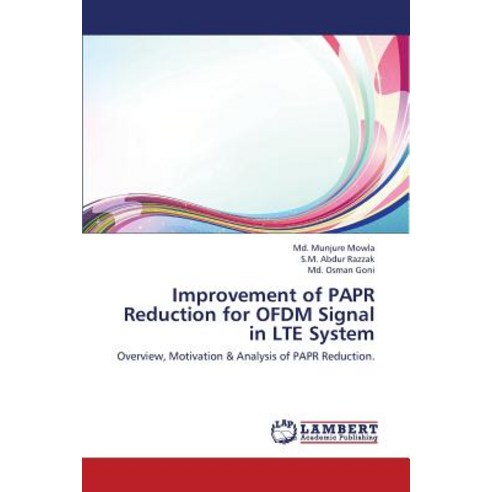 Improvement of Papr Reduction for Ofdm Signal in Lte System Paperback, LAP Lambert Academic Publishing