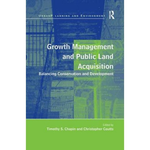 Growth Management and Public Land Acquisition: Balancing Conservation and Development Hardcover, Routledge