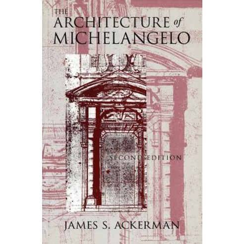 The Architecture of Michelangelo Paperback, University of Chicago Press