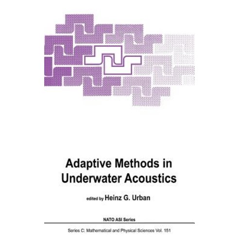 Adaptive Methods in Underwater Acoustics Hardcover, Springer