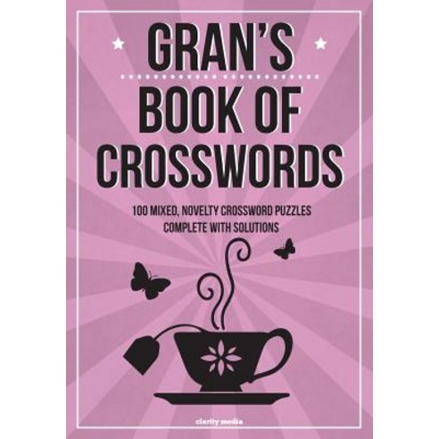 Gran''s Book of Crosswords: 100 Novelty Crosswords Paperback, Createspace Independent Publishing Platform