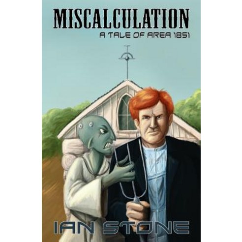 Miscalculation: A Tale of Area 1851 Paperback, Createspace Independent Publishing Platform