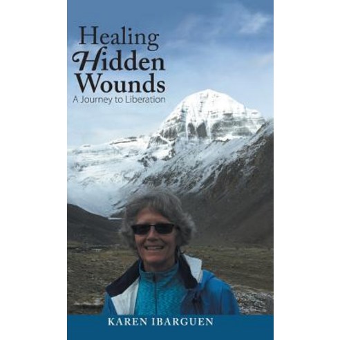 Healing Hidden Wounds: A Journey to Liberation Hardcover, Balboa Press