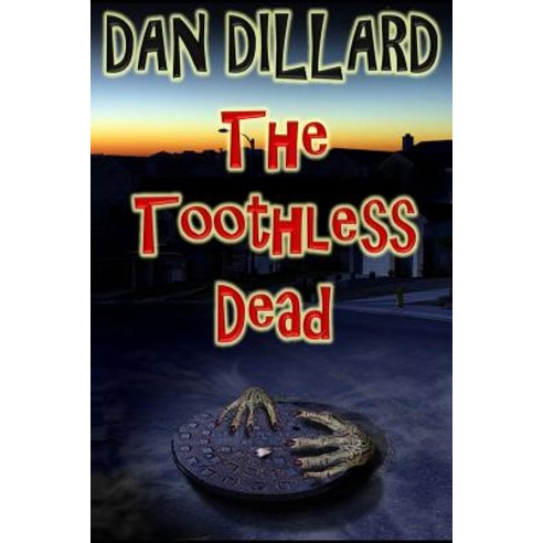 The Toothless Dead Paperback, Createspace Independent Publishing Platform