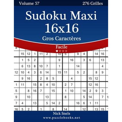 Sudoku Maxi 16x16 Gros Caracteres - Facile - Volume 57 - 276 Grilles Paperback, Createspace Independent Publishing Platform
