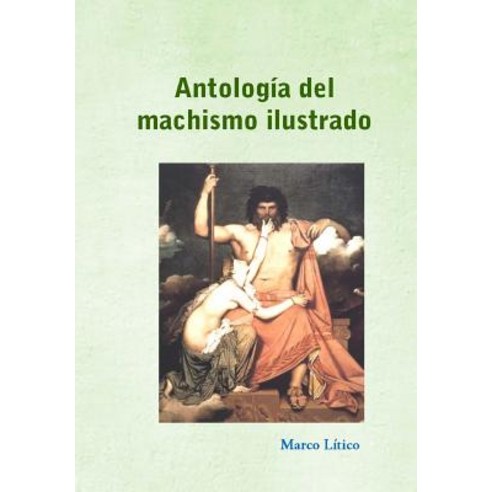 Antologia del Machismo Ilustrado Paperback, Createspace Independent Publishing Platform