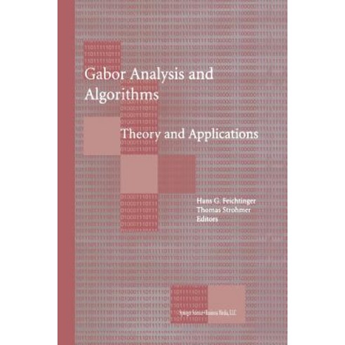 Gabor Analysis and Algorithms: Theory and Applications Paperback, Birkhauser