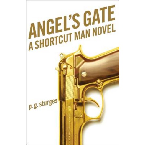Angel''s Gate: A Shortcut Man Novel Paperback, Scribner Book Company