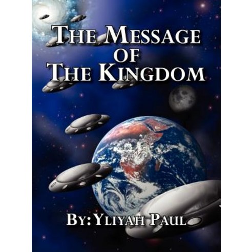 The Message of the Kingdom: Is the Yahweh Seed Paperback, Authorhouse