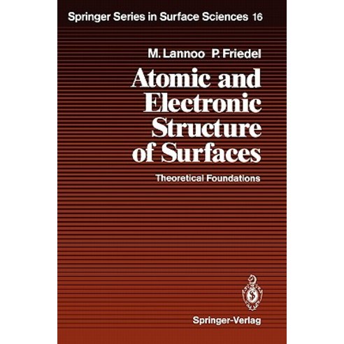 Atomic and Electronic Structure of Surfaces: Theoretical Foundations Paperback, Springer