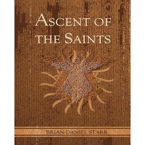 Ascent of the Saints: Whose Lineage Is Known Paperback, Createspace