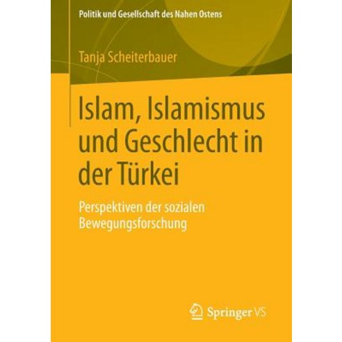 Islam Islamismus Und Geschlecht in Der Turkei: Perspektiven Der ...