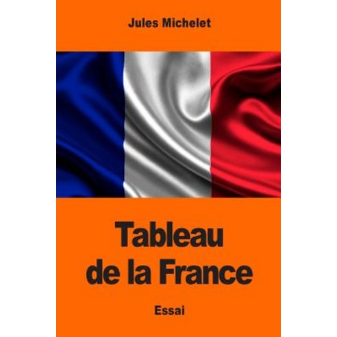 Tableau de la France Paperback, Createspace Independent Publishing Platform