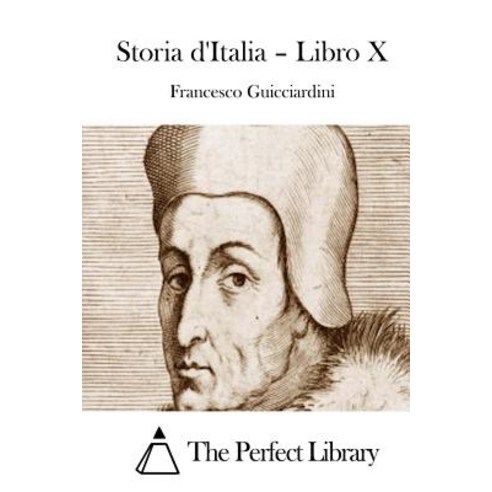 Storia D''Italia - Libro X Paperback, Createspace Independent Publishing Platform