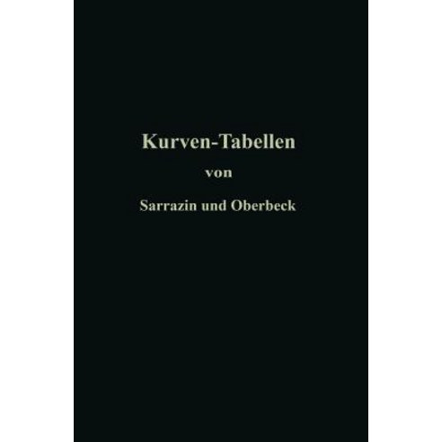 Taschenbuch Zum Abstecken Von Kreisbogen Mit Und Ohne Ubergangskurven Fur Eisenbahnen Straen Und Kanale Paperback, Springer