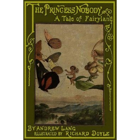 The Princess Nobody: A Tale of Fairy Land Paperback, Createspace Independent Publishing Platform