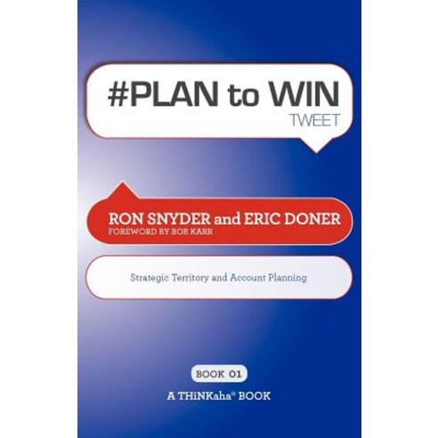 # Plan to Win Tweet Book01: Build Your Business Thru Territory and ...