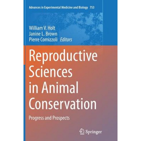 Reproductive Sciences in Animal Conservation: Progress and Prospects Paperback, Springer