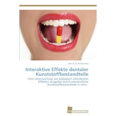 Interaktive Effekte Dentaler Kunststoffbestandteile Paperback, Sudwestdeutscher Verlag Fur Hochschulschrifte